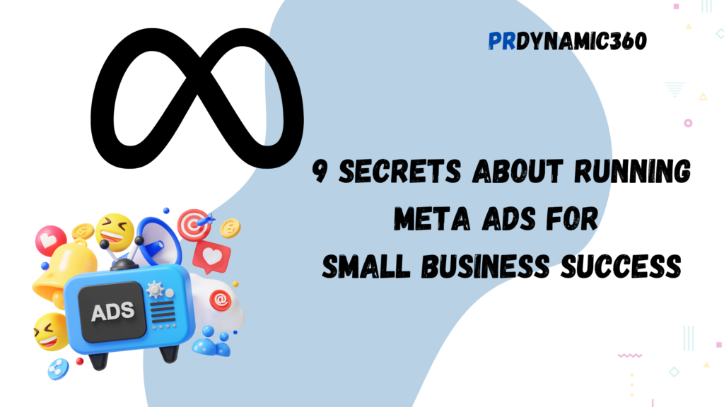 9 Secrets About Running Meta Ads for Small Business Success