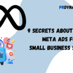 9 Secrets About Running Meta Ads for Small Business Success